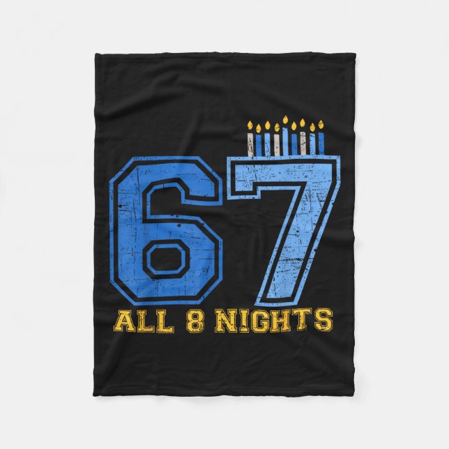 67 All 8 Nights Hanukkah Jewish Chanukah Six Seven Fleece Blanket (Front)