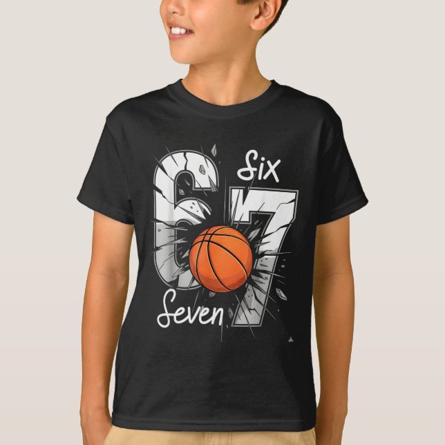 67 Basketball Six Seven 6 7 Meme 67  T-Shirt (Front)