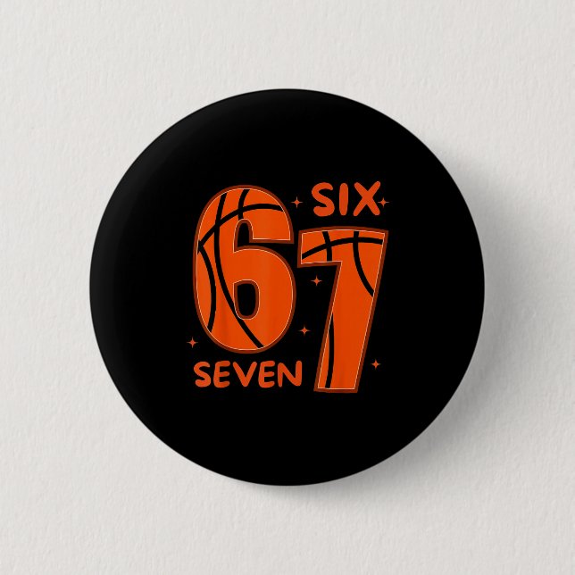 67 Basketball Six Seven 6 7 Meme 6  Button (Front)