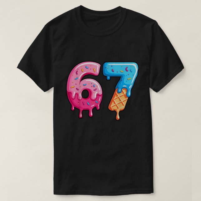67 Birthday Donut and Ice Cream Numbers T-Shirt (Design Front)