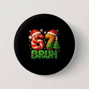 67 Bruh Christmas Candy Cane Gingerbread Design Xm Button