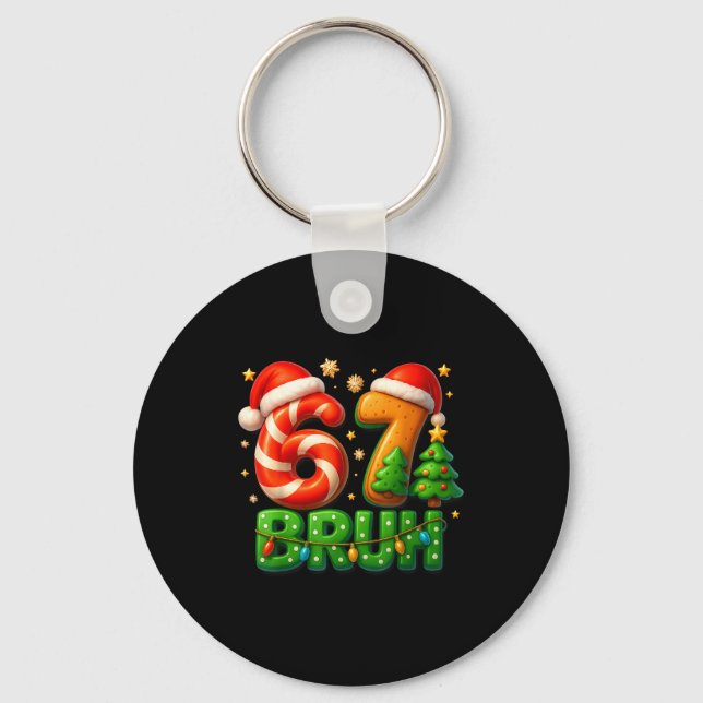 67 Bruh Christmas Candy Cane Gingerbread Design Xm Keychain (Front)