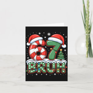 67 Bruh Christmas Fun Design For Holiday Six Seven Card