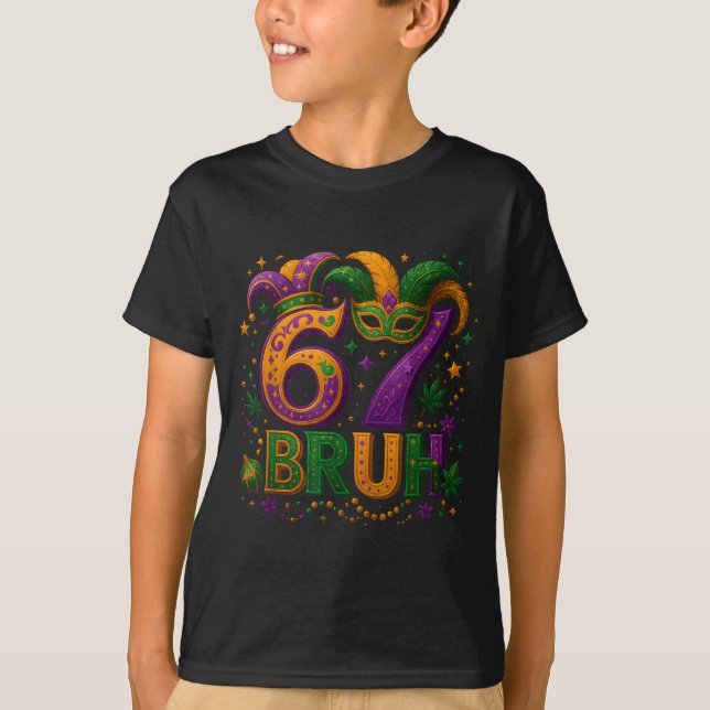67 Bruh Funny Mardi Gras Mask Beads Costume Design T-Shirt (Front)