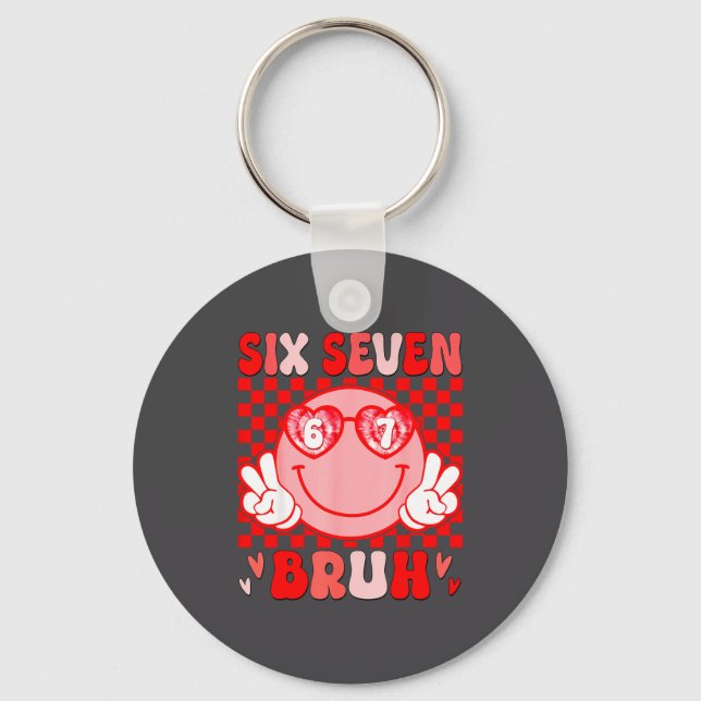 67 Bruh Funny Valentine Six Seven Meme Hearts 6 7  Keychain (Front)
