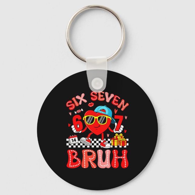 67 Bruh Heart Funny Valentine Six Seven Meme 6 7 B Keychain (Front)