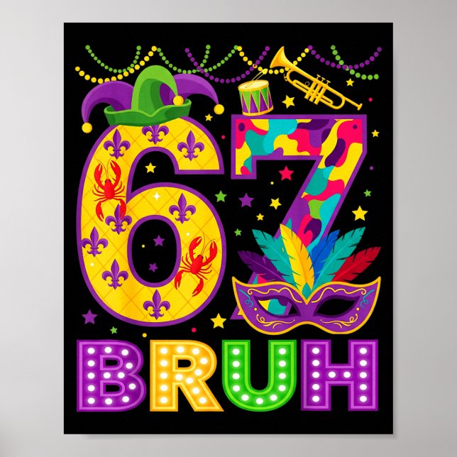 67 Bruh Mardi Gras Funny Carnival 67 Meme Gen Alph Poster (Front)