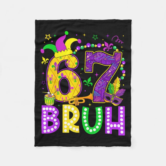 67 Bruh Mardi Gras Funny Carnival Meme Slang Gen A Fleece Blanket (Front)