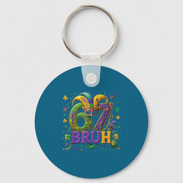 67 Bruh Mardi Gras Happy Mardi Gras  Keychain (Front)