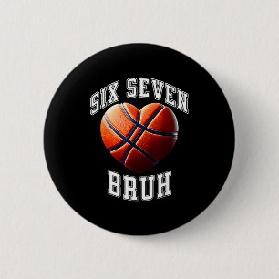 67 Bruh Meme Basketball Six Seven Heart Funny Button