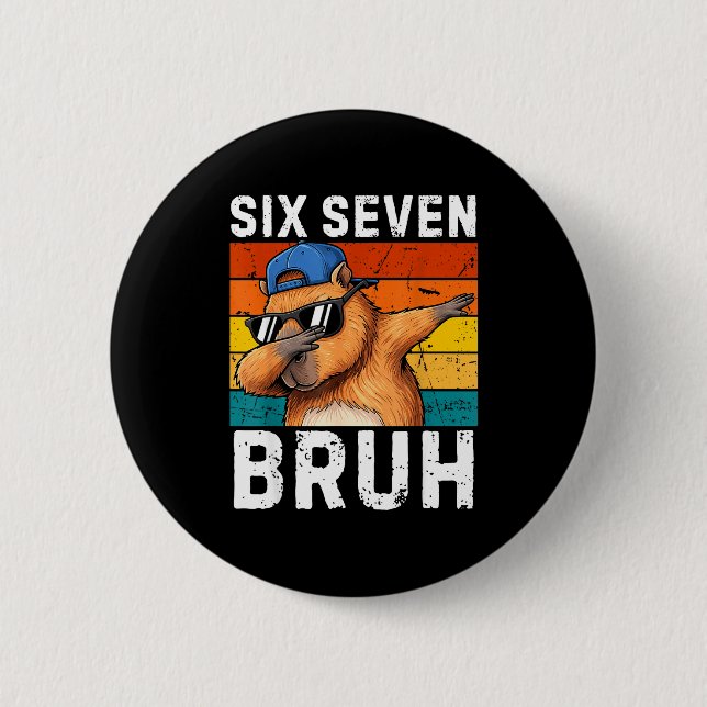 67 Bruh Meme Funny 6 7 Capybara For Boys Kids Six  Button (Front)