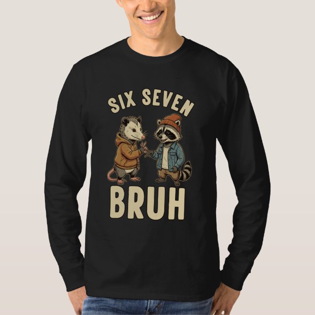 67 Bruh Opossum Raccoon Handshake Six Seven 6-7 Me T-Shirt (Front)