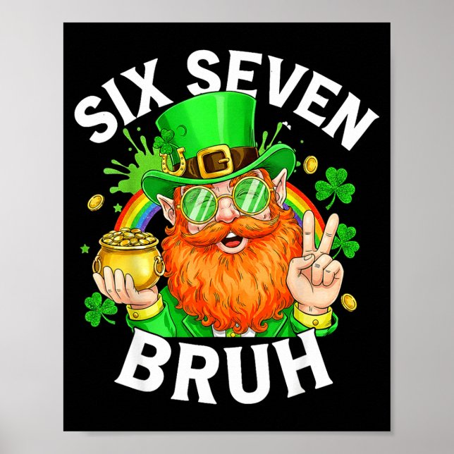 67 Bruh Six Seven Funny 6 7 Meme St Patricks Day L Poster (Front)
