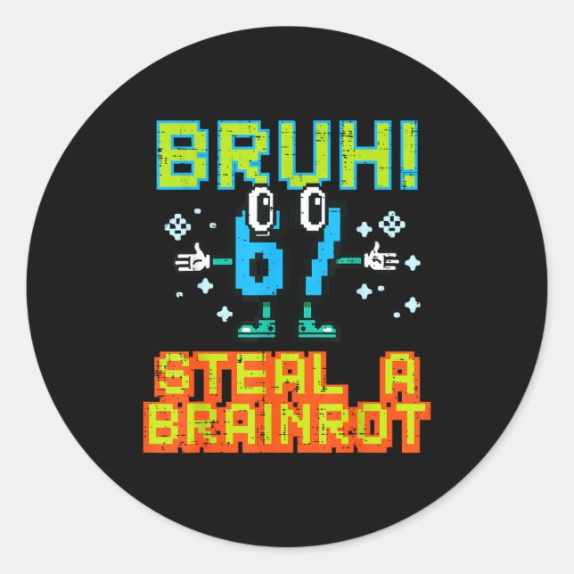 67 Bruh Steal A Brainrot Funny Meme 6 7 Boys Girl  Classic Round Sticker (Front)