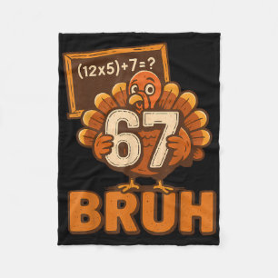 67 Bruh Turkey Thanksgiving Six Seven 6 7 Meme Boy Fleece Blanket