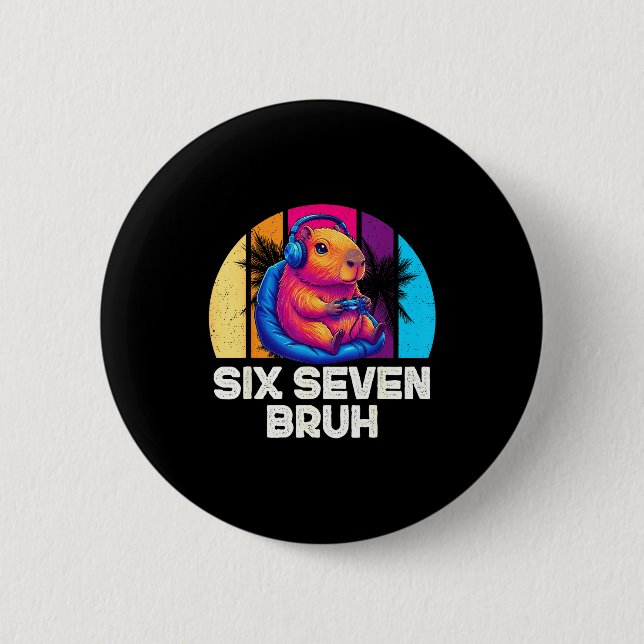 67 Capybara Funny Six Seven Bruh Capybara Video Ga Button (Front)