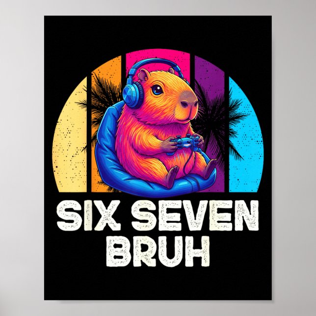 67 Capybara Funny Six Seven Bruh Capybara Video Ga Poster (Front)