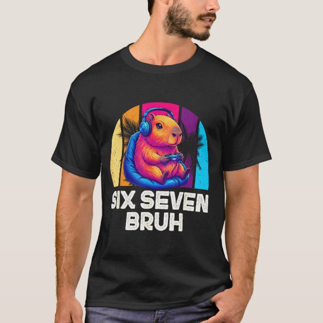 67 Capybara Funny Six Seven Bruh Capybara Video Ga T-Shirt (Front)