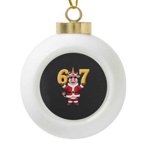 67 Christmaas Unicorn 6 7 Meme for Girls Kids Funn Ceramic Ball Christmas Ornament