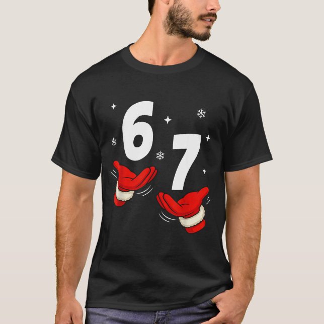 67 Christmas 6 7 Meme Hands 6-7 Pajamas Six Seven  T-Shirt (Front)