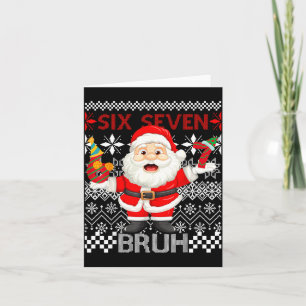67 Christmas 6 7 Six Seven Bruh Xmas Santa Sweater Card