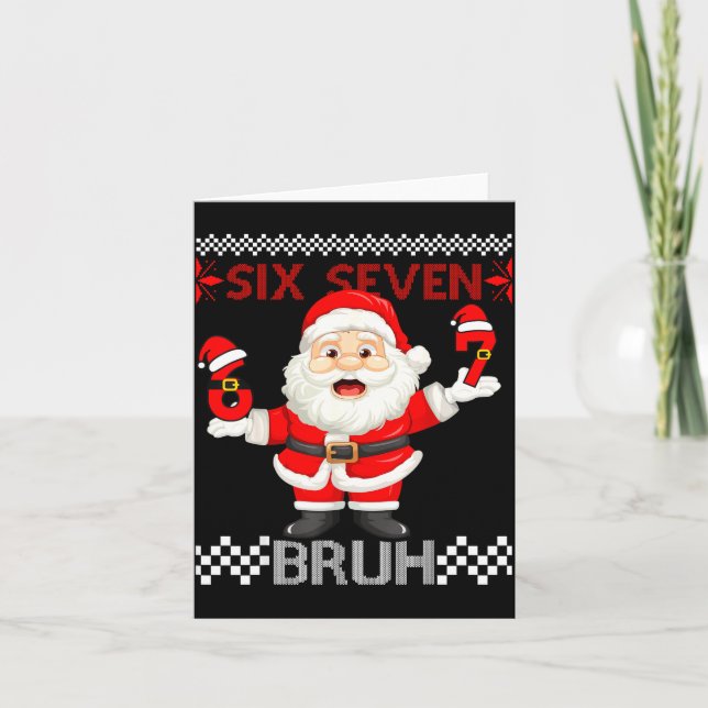 67 Christmas 6 7 Six Seven Bruh Xmas Santa Sweater Card (Front)