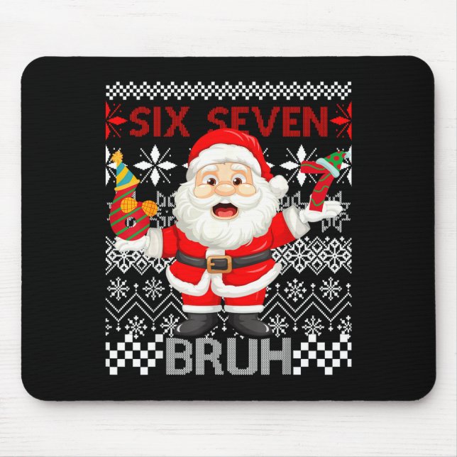 67 Christmas 6 7 Six Seven Bruh Xmas Santa Sweater Mouse Pad (Front)