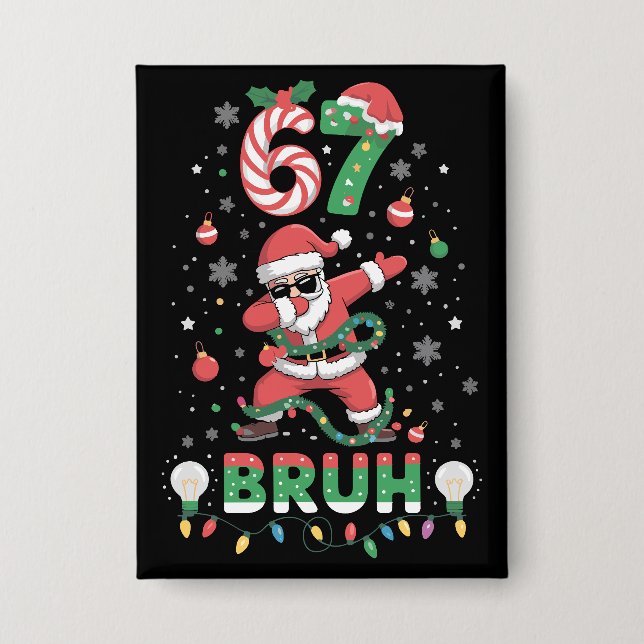 67 Christmas Bruh 6 7 Funny Meme Santa Dabbing Button (Front)
