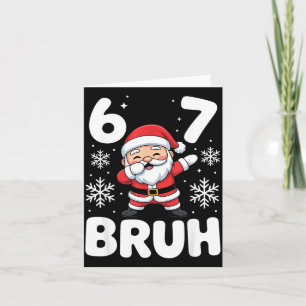 67 Christmas Bruh Funny Meme Gift Boys Girl Kids 6 Card