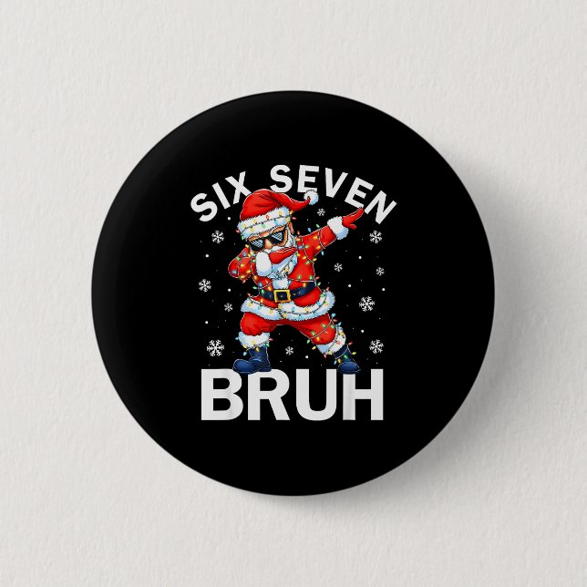 67 Christmas Funny Six Seven Bruh Meme Dabbing San Button (Front)