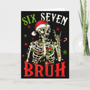 67 Christmas Funny Six Seven Bruh Meme Skeleton Sa Card