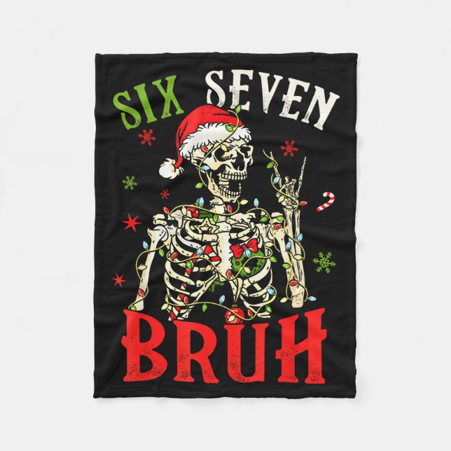 67 Christmas Funny Six Seven Bruh Meme Skeleton Sa Fleece Blanket (Front)