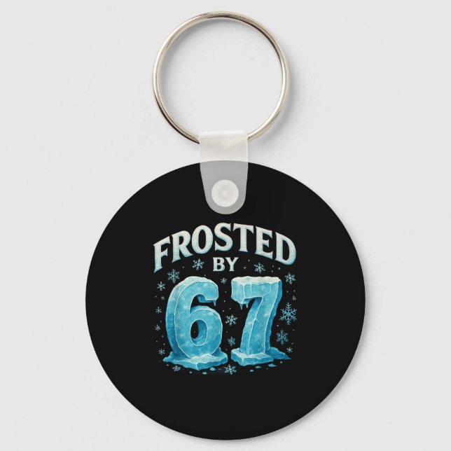 67 Christmas Ice Frost Cold 6 7 Internet Meme Xmas Keychain (Front)