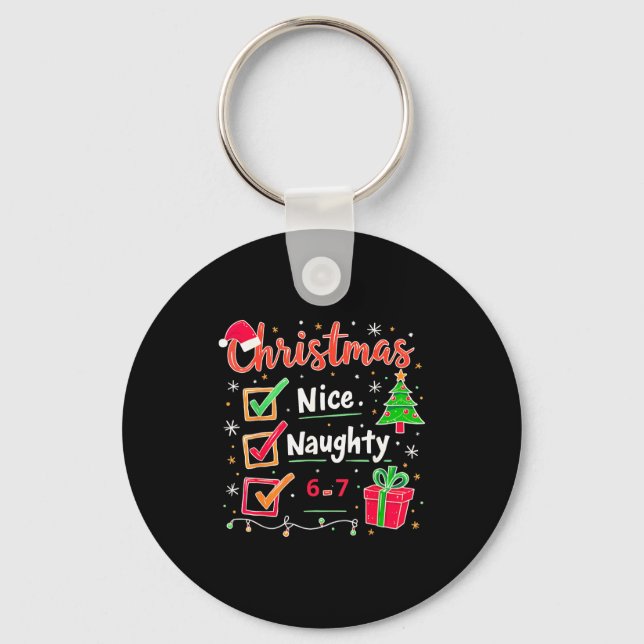 67 Christmas Nice Naughty List Funny 6-7 Meme  Keychain (Front)