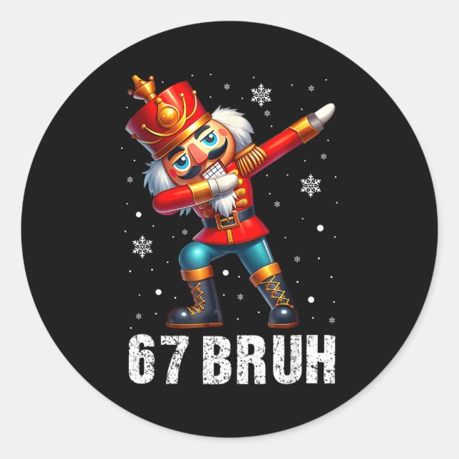 67 Christmas Nutcracker Six Seven Bruh 6 7 Funny C Classic Round Sticker (Front)