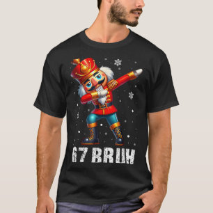 67 Christmas Nutcracker Six Seven Bruh 6 7 Funny C T-Shirt