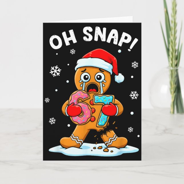 67 Christmas Oh Snap Gingerbreadman 6 7 Funny Meme Card (Front)