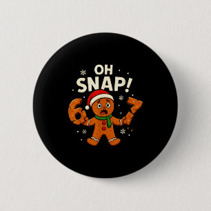 67 Christmas Oh Snap Gingerbreadman 6 7 Meme Xmas Button