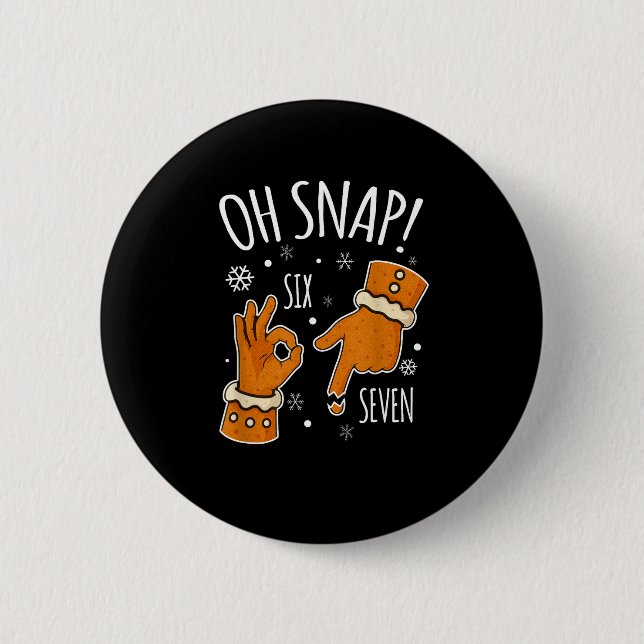 67 Christmas Oh Snap Gingerbreadman 6 7 Meme Xmas  Button (Front)