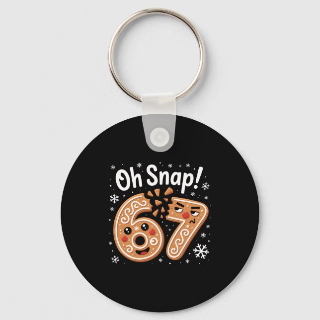 67 Christmas Oh Snap Gingerbreadman 6 7 Meme Xmas  Keychain (Front)
