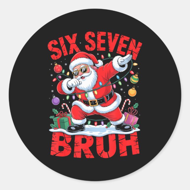 67 Christmas Shirt Santa Six Seven Bruh Men Women  Classic Round Sticker (Front)