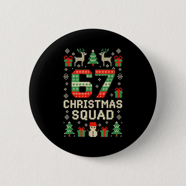 67 Christmas Squad Brainrot Meme Ugly Xmas Six Sev Button (Front)