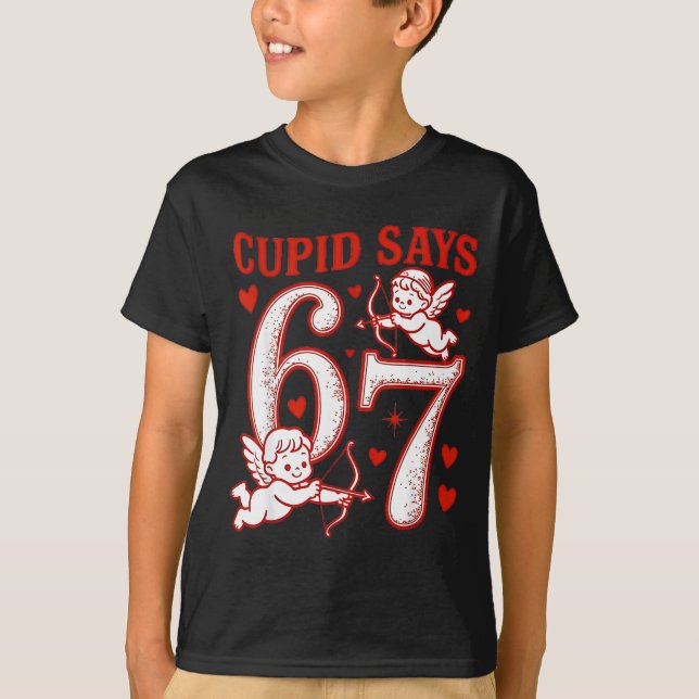 67 Cud Says Six Seven 6 7 Meme Boys Girls Valentin T-Shirt (Front)