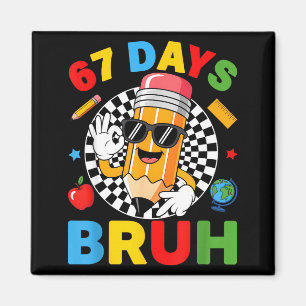 67 Days Bruh 67 Days Of School Boys Kids Six Seven Magnet