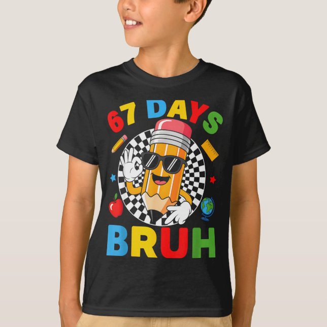 67 Days Bruh 67 Days Of School Boys Kids Six Seven T-Shirt (Front)