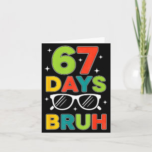 67 Days Bruh 67 Meme Humor 6 7 Sungles 100 Days Of Card