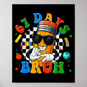 67 Days Bruh, I Survived 67 Days Of School, Funny Poster
