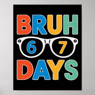 67 Days Bruh Shirt For Boys Kids Funny Six Seven 6 Poster