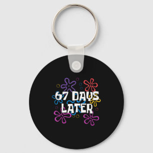 67 Days Later 67 Meme 67th Day Of School Teachers  Keychain