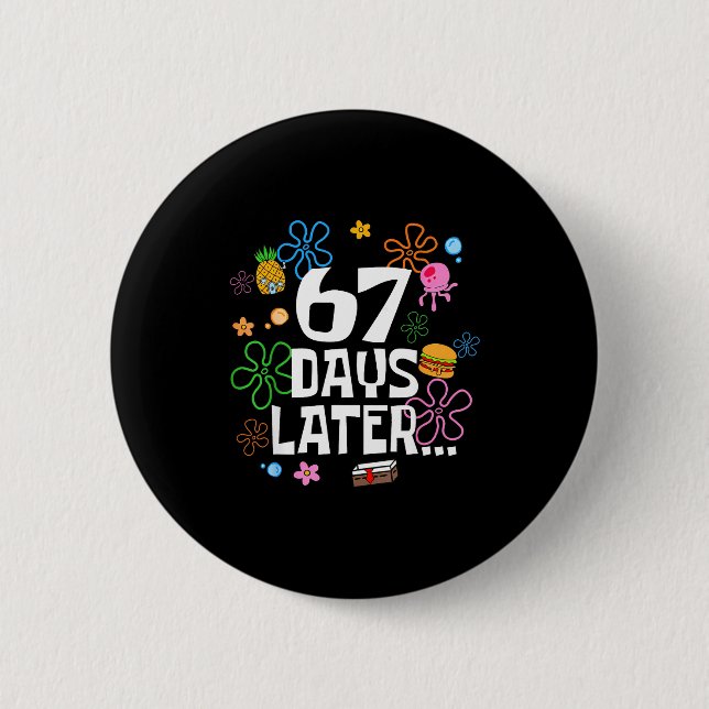 67 Days Later 67th Day Of School 67 Meme Teacher S Button (Front)
